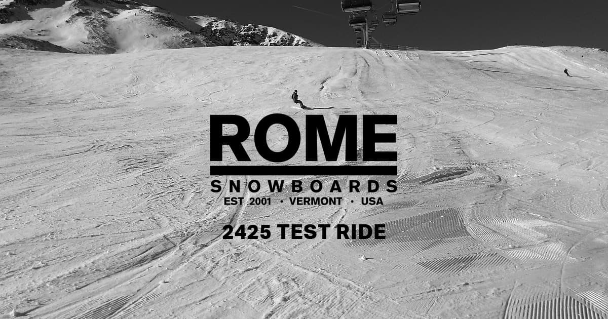 RomeSDS 24/25 Model Test Ride スケジュール Rome Snowboards 公式